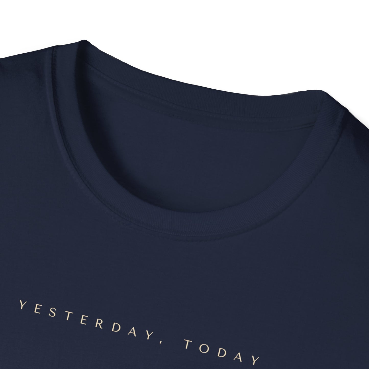 Yesterday, Tomorrow T-Shirt Unisex